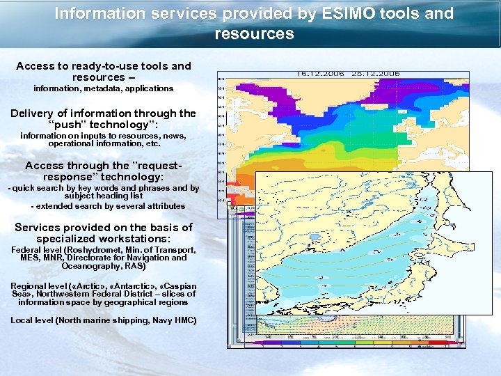Information services provided by ESIMO tools and resources Access to ready-to-use tools and resources