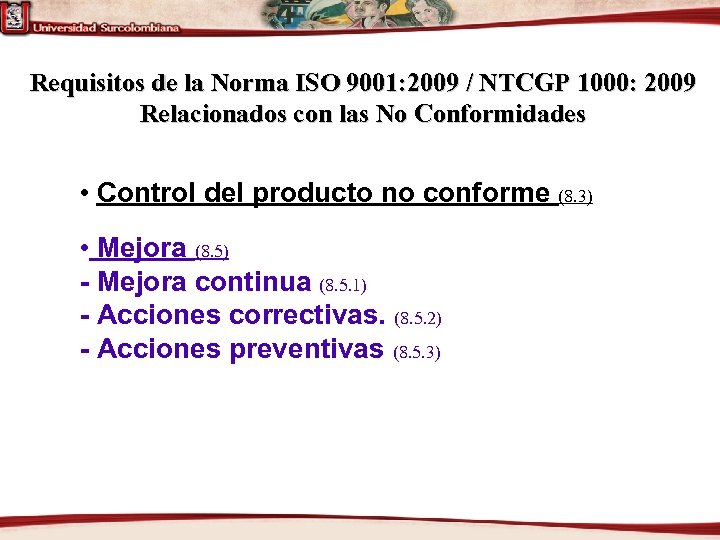 Requisitos de la Norma ISO 9001: 2009 / NTCGP 1000: 2009 Relacionados con las