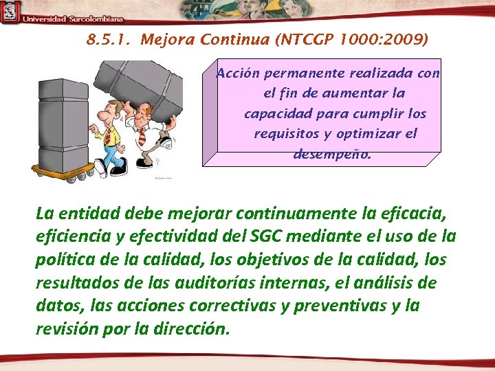 8. 5. 1. Mejora Continua (NTCGP 1000: 2009) Acción permanente realizada con el fin