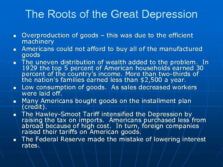 The Roots of the Great Depression n n n Overproduction of goods – this