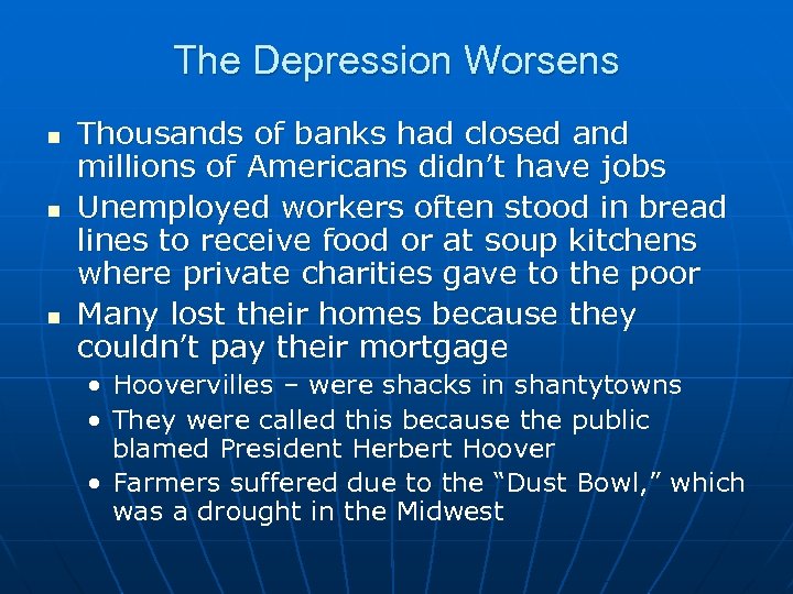 The Depression Worsens n n n Thousands of banks had closed and millions of