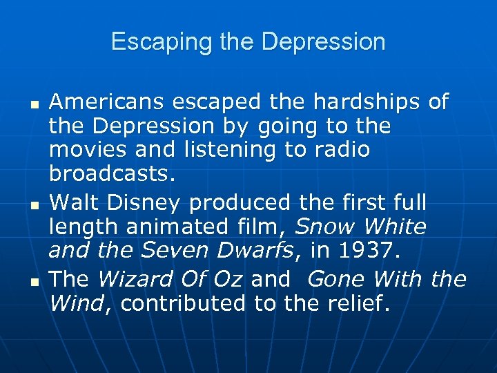 Escaping the Depression n Americans escaped the hardships of the Depression by going to