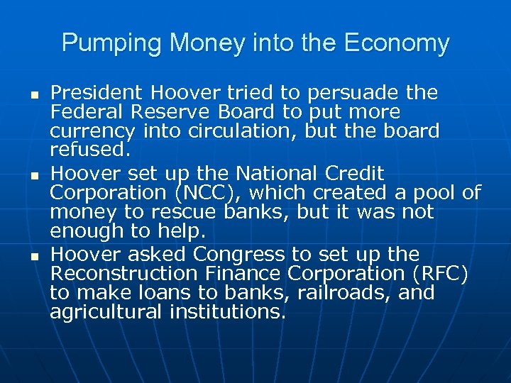 Pumping Money into the Economy n n n President Hoover tried to persuade the