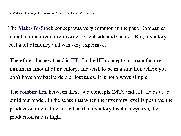 A Workshop honoring Gideon Weiss, 2012, Yonit Barron & David Perry. The Make-To-Stock concept