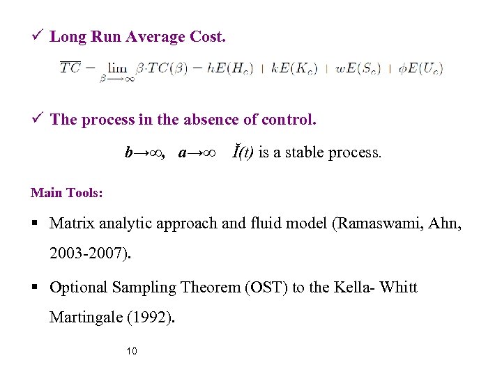 ü Long Run Average Cost. ü The process in the absence of control. b→∞,