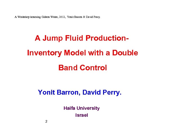 A Workshop honoring Gideon Weiss, 2012, Yonit Barron & David Perry. A Jump Fluid
