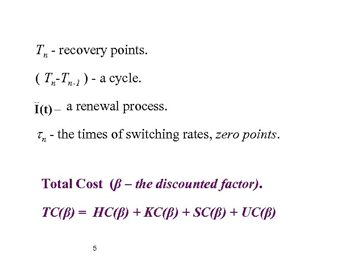 Tn - recovery points. ( Tn-Tn-1 ) - a cycle. a renewal process. n