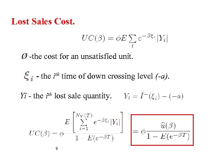 Lost Sales Cost. Ø -the cost for an unsatisfied unit. - the ith time