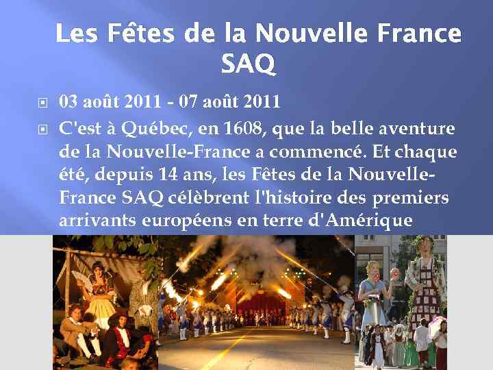 Les Fêtes de la Nouvelle France SAQ 03 août 2011 - 07 août 2011