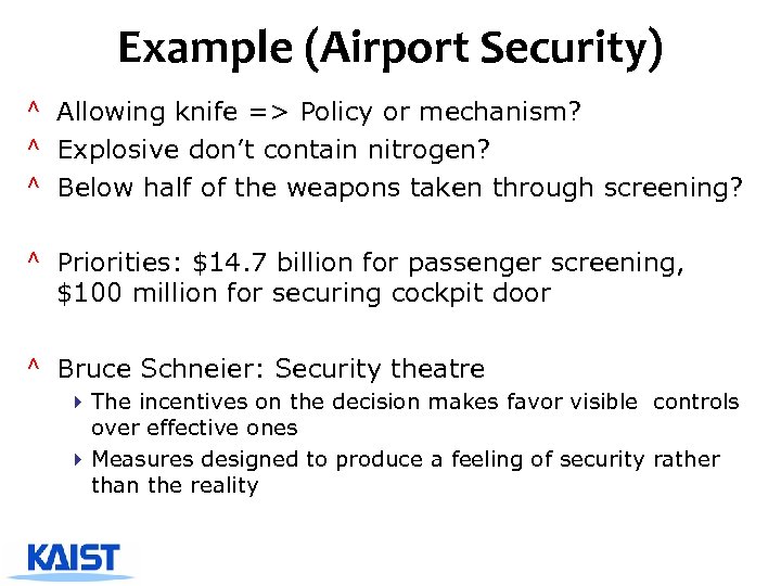 Example (Airport Security) ^ Allowing knife => Policy or mechanism? ^ Explosive don’t contain