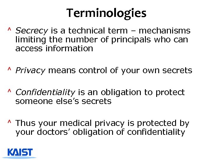 Terminologies ^ Secrecy is a technical term – mechanisms limiting the number of principals