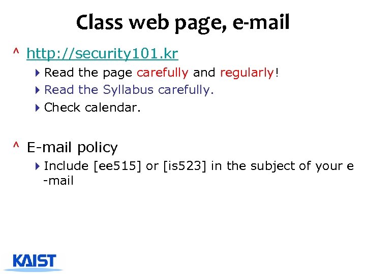 Class web page, e-mail ^ http: //security 101. kr 4 Read the page carefully