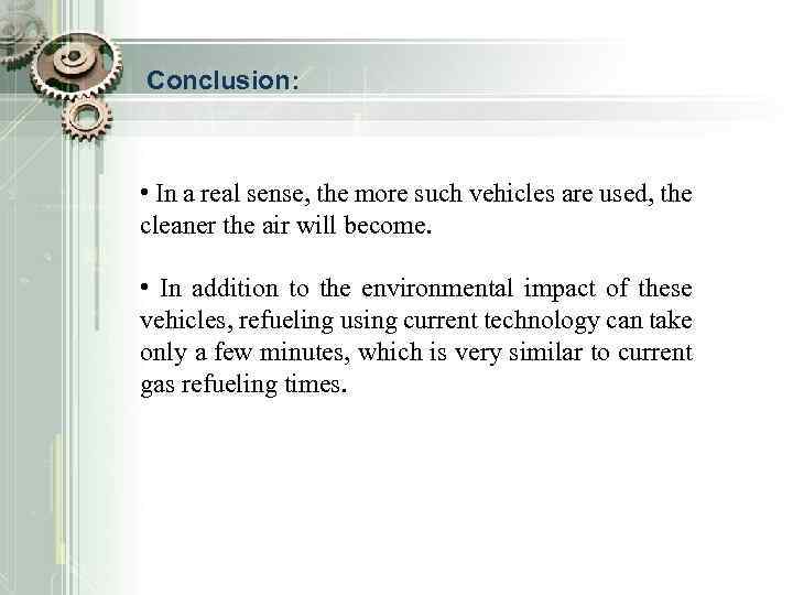 Conclusion: • In a real sense, the more such vehicles are used, the cleaner