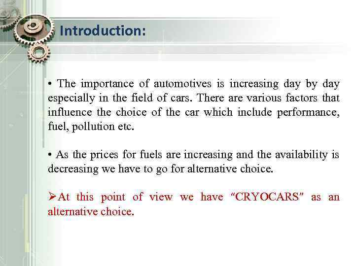 Introduction: • The importance of automotives is increasing day by day especially in the