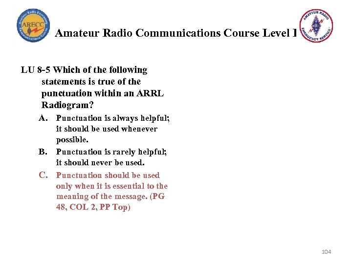 Amateur Radio Communications Course Level I LU 8 -5 Which of the following statements