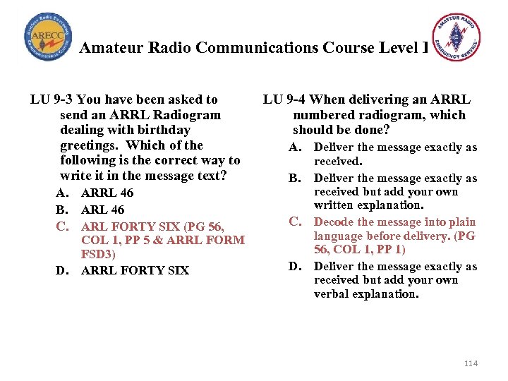 Amateur Radio Communications Course Level I LU 9 -3 You have been asked to