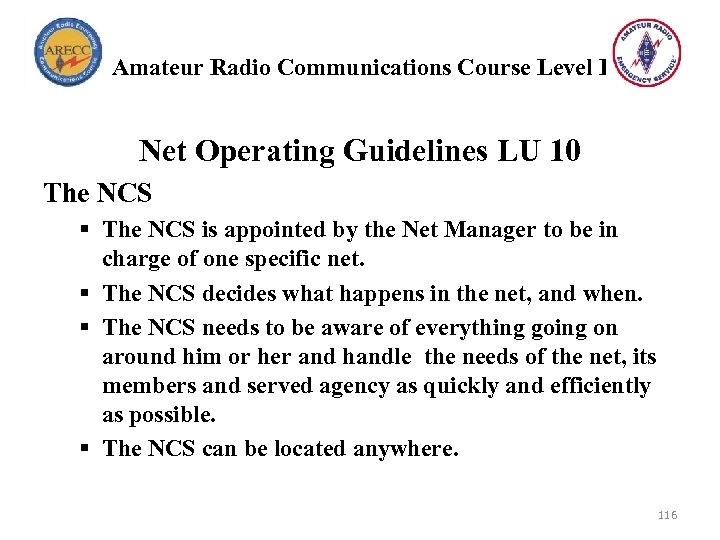 Amateur Radio Communications Course Level I Net Operating Guidelines LU 10 The NCS §