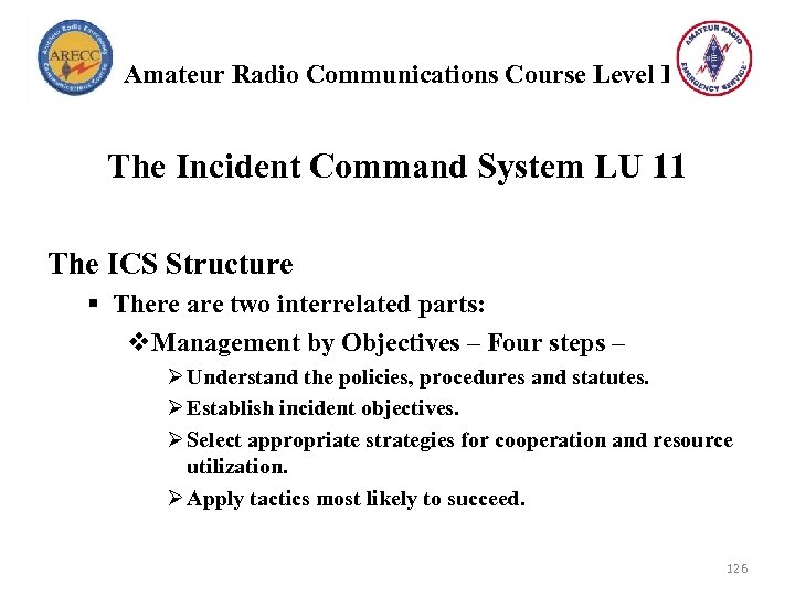 Amateur Radio Communications Course Level I The Incident Command System LU 11 The ICS