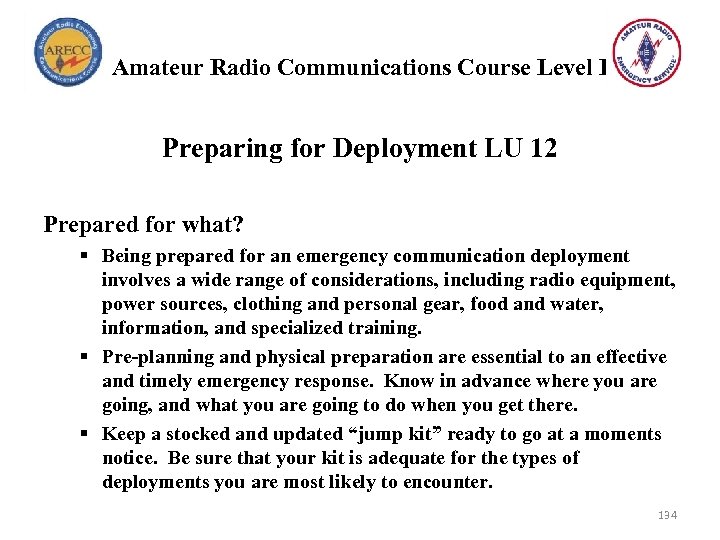 Amateur Radio Communications Course Level I Preparing for Deployment LU 12 Prepared for what?