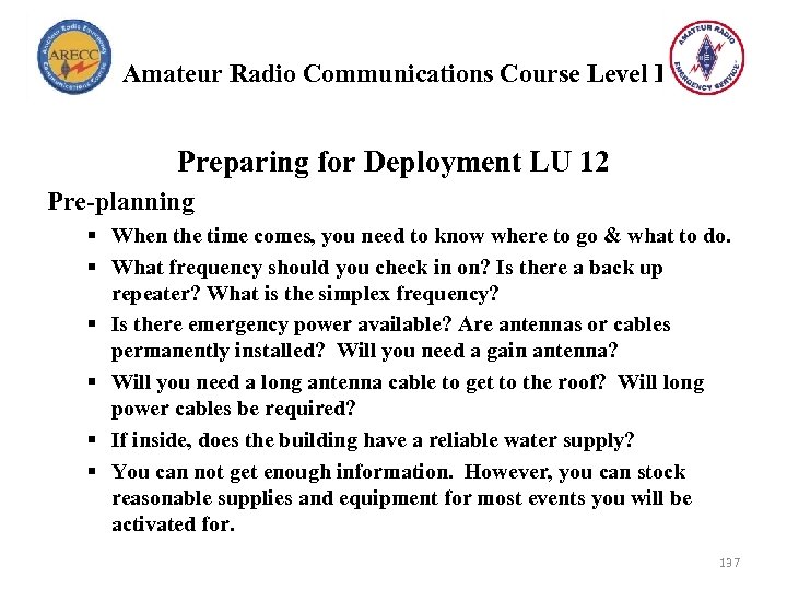 Amateur Radio Communications Course Level I Preparing for Deployment LU 12 Pre-planning § When