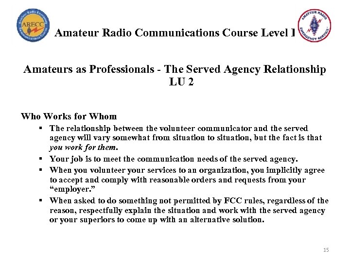 Amateur Radio Communications Course Level I Amateurs as Professionals - The Served Agency Relationship