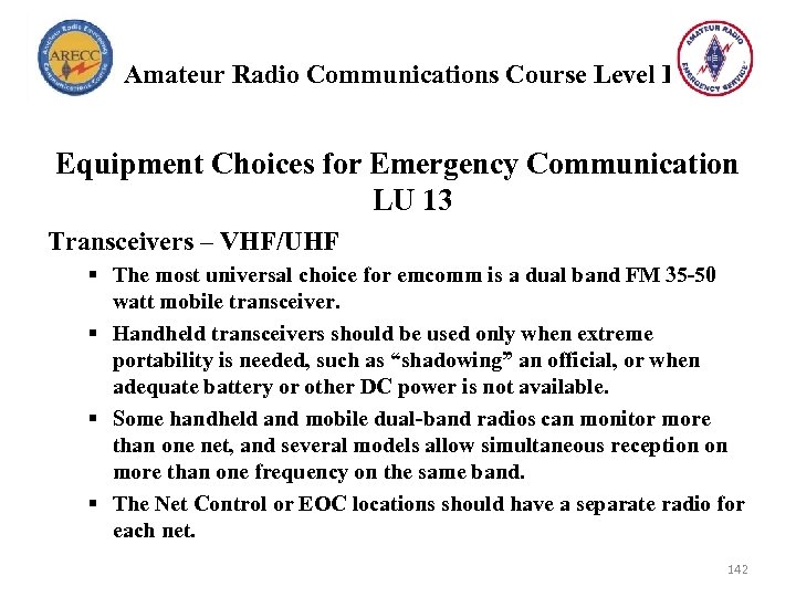 Amateur Radio Communications Course Level I Equipment Choices for Emergency Communication LU 13 Transceivers