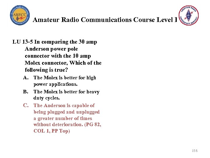 Amateur Radio Communications Course Level I LU 13 -5 In comparing the 30 amp