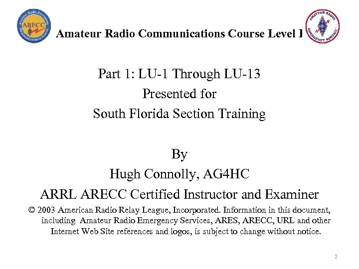 Amateur Radio Communications Course Level I Part 1: LU-1 Through LU-13 Presented for South