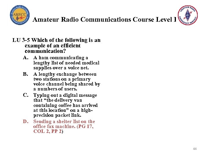 Amateur Radio Communications Course Level I LU 3 -5 Which of the following is