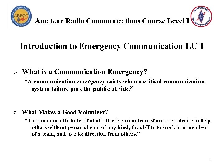 Amateur Radio Communications Course Level I Introduction to Emergency Communication LU 1 o What