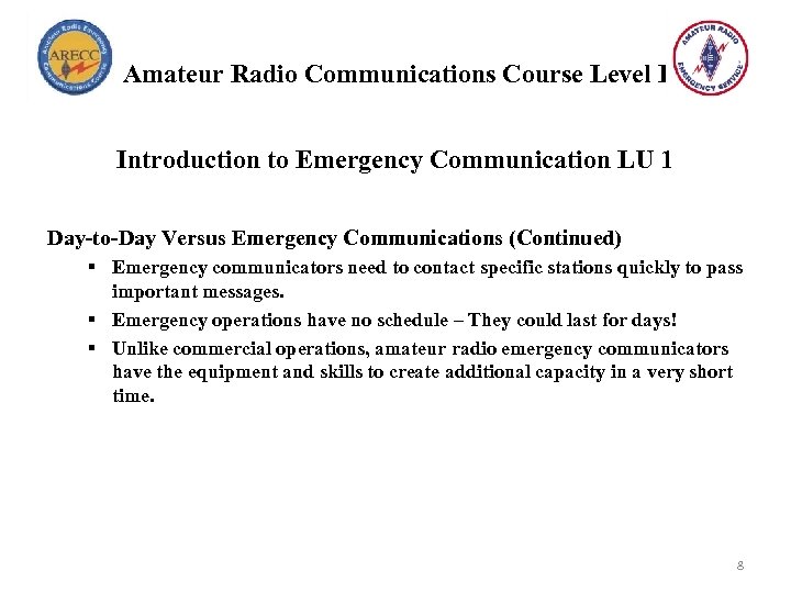 Amateur Radio Communications Course Level I Introduction to Emergency Communication LU 1 Day-to-Day Versus