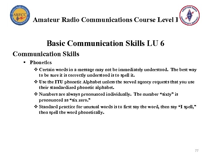 Amateur Radio Communications Course Level I Basic Communication Skills LU 6 Communication Skills §