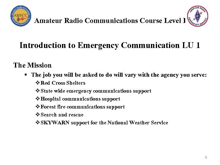 Amateur Radio Communications Course Level I Introduction to Emergency Communication LU 1 The Mission