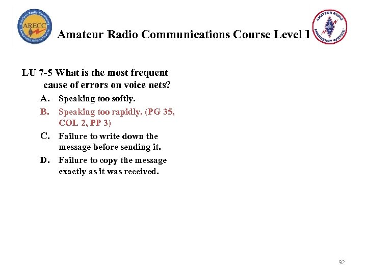 Amateur Radio Communications Course Level I LU 7 -5 What is the most frequent