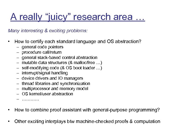 A really “juicy” research area … Many interesting & exciting problems: • How to