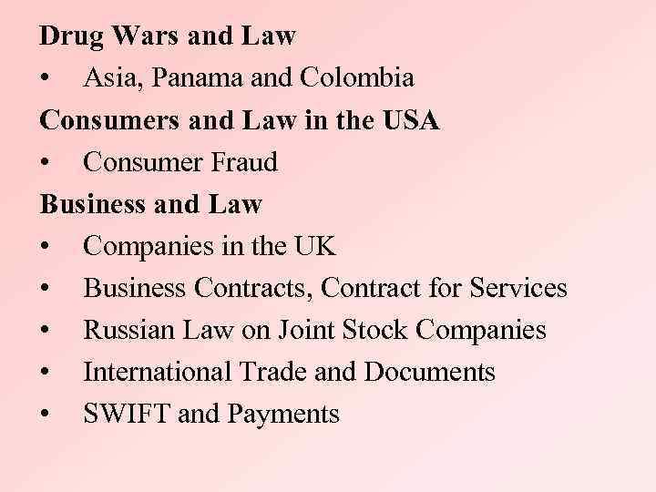 Drug Wars and Law • Asia, Panama and Colombia Consumers and Law in the