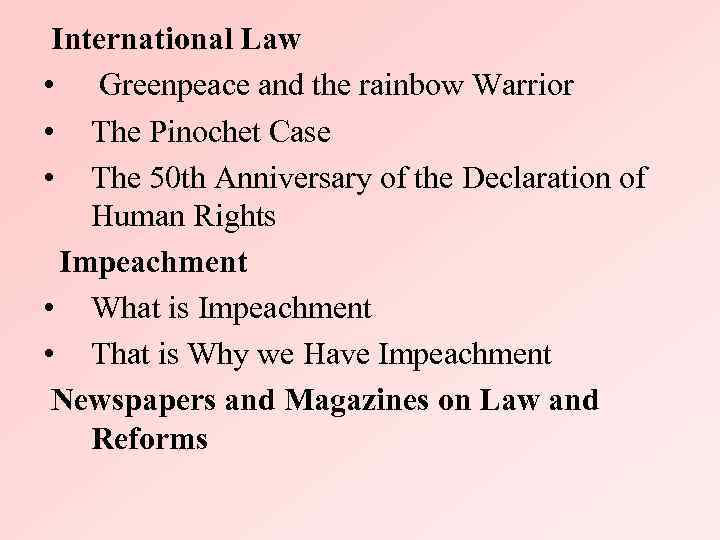  International Law • Greenpeace and the rainbow Warrior • The Pinochet Case •