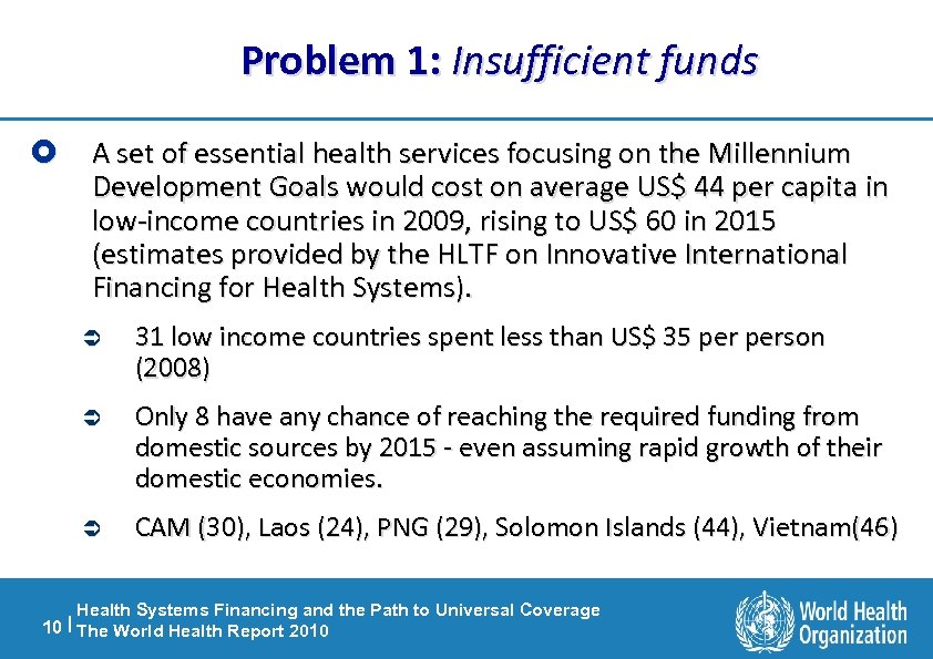 Problem 1: Insufficient funds £ A set of essential health services focusing on the