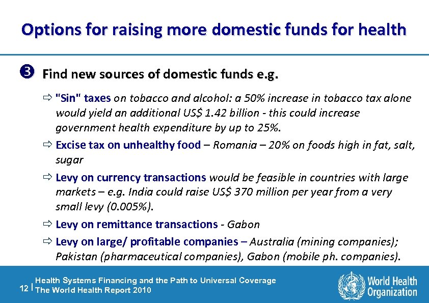 Options for raising more domestic funds for health Find new sources of domestic funds