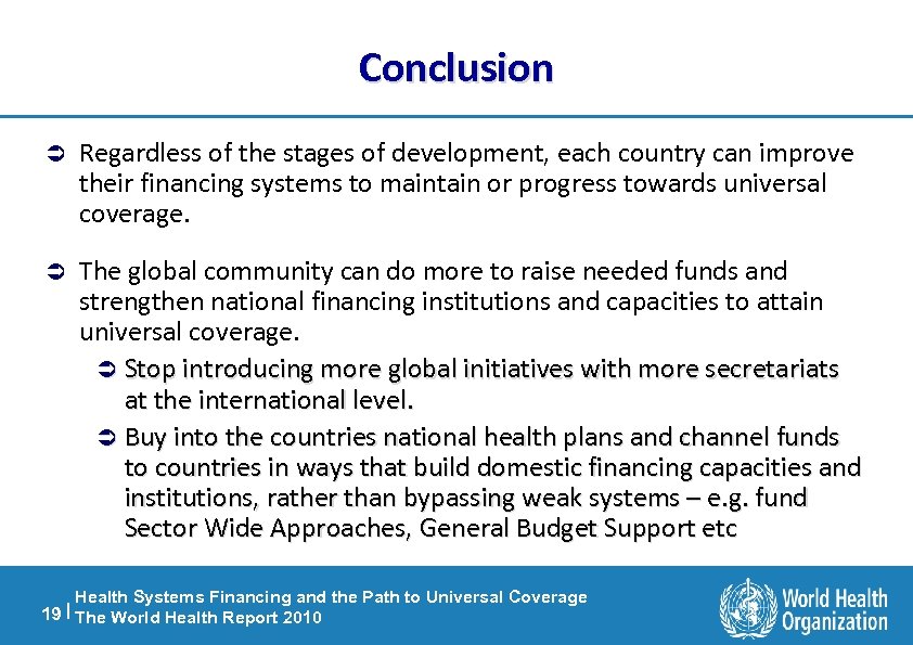 Conclusion Ü Regardless of the stages of development, each country can improve their financing
