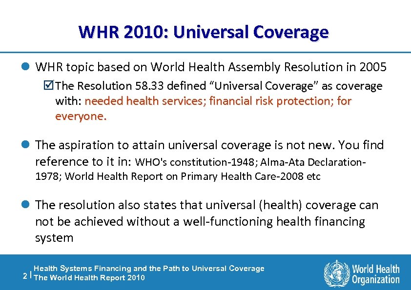 WHR 2010: Universal Coverage l WHR topic based on World Health Assembly Resolution in