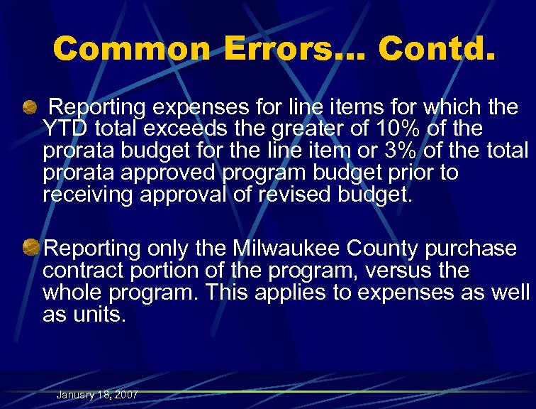 Common Errors… Contd. Reporting expenses for line items for which the YTD total exceeds