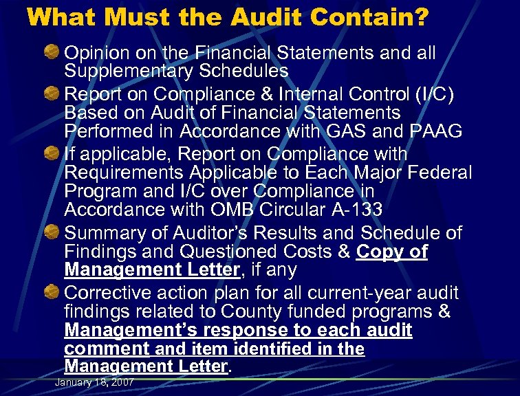 What Must the Audit Contain? Opinion on the Financial Statements and all Supplementary Schedules