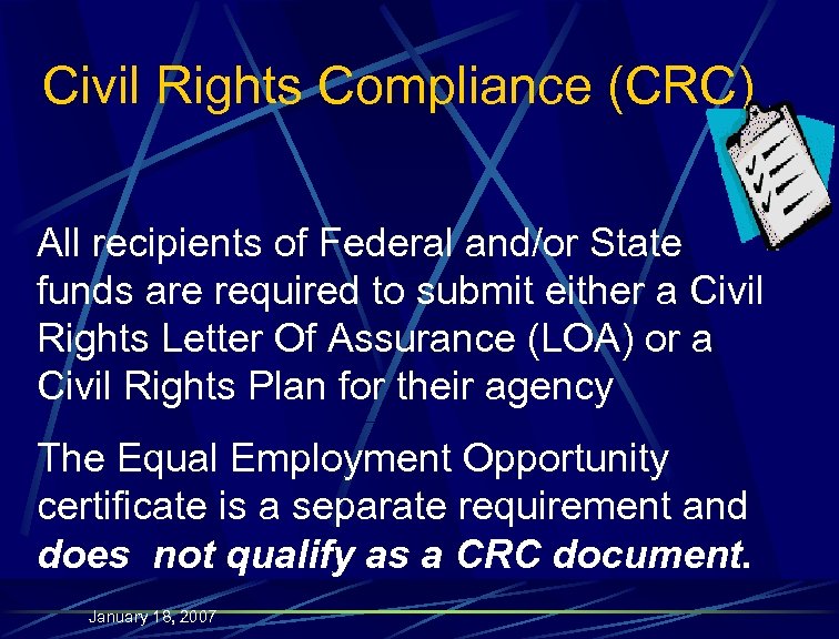 Civil Rights Compliance (CRC) All recipients of Federal and/or State funds are required to