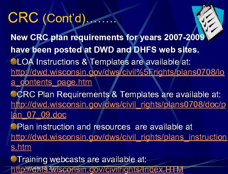 CRC (Cont’d)……. . New CRC plan requirements for years 2007 -2009 have been posted