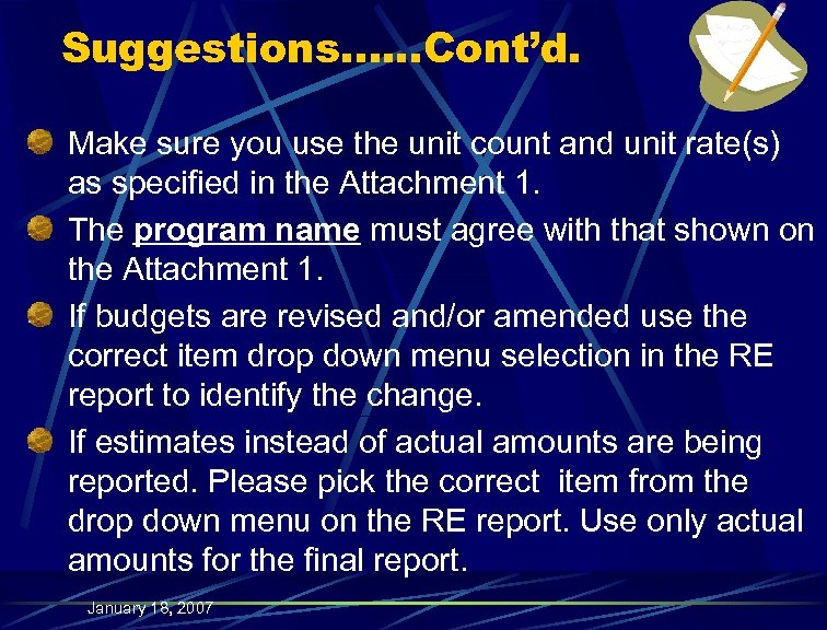 Suggestions…. . . Cont’d. Make sure you use the unit count and unit rate(s)