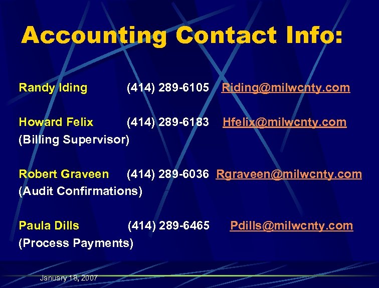 Accounting Contact Info: Randy Iding (414) 289 -6105 Riding@milwcnty. com Howard Felix (414) 289