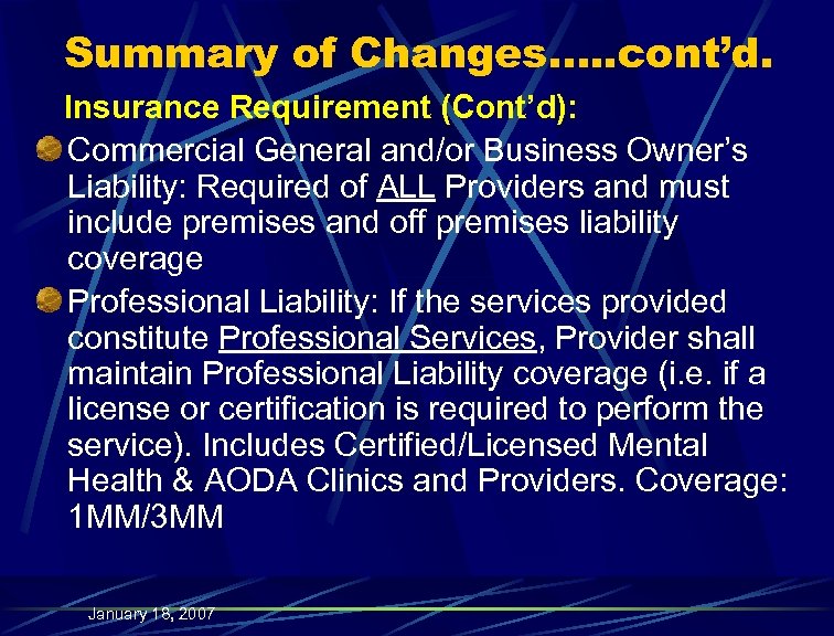 Summary of Changes…. . cont’d. Insurance Requirement (Cont’d): Commercial General and/or Business Owner’s Liability: