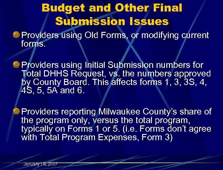 Budget and Other Final Submission Issues Providers using Old Forms, or modifying current forms.