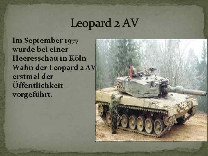  Leopard 2 AV Im September 1977 wurde bei einer Heeresschau in Köln. Wahn